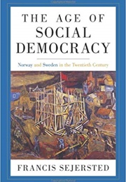 The Age of Social Democracy (Francis Sejersted)