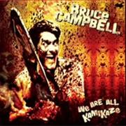BRUCEXCAMPBELL - We Are All Kamikaze
