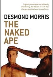 The Naked Ape: A Zoologist&#39;S Study of the Human Animal