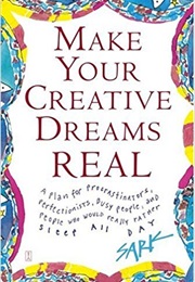 Make Your Creative Dreams Real (SARK)