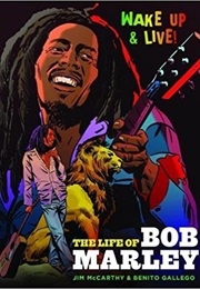 Wake Up and Live: The Life of Bob Marley (Jim McCarthy)