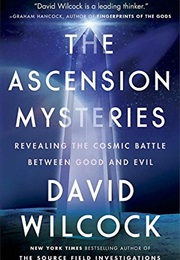 The Ascension Mysteries (David Wilcock)
