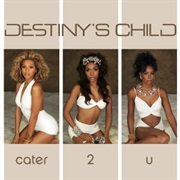 Cater 2 U - Destiny&#39;s Child