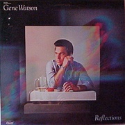 Reflections - Gene Watson