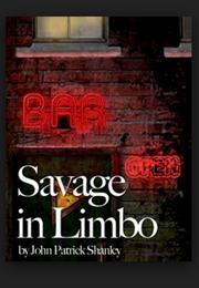 Savage in Limbo by John Patrick Shanley