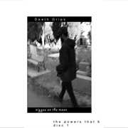Death Grips - Niggas on the Moon: The Powers That B Disc 1