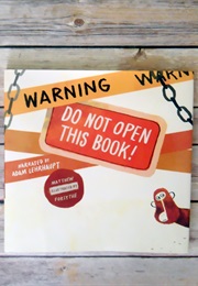 Warning: Do Not Open This Book! (Lehrhaupt, Adam)
