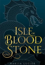 Isle of Blood and Stone (Makiia Lucier)