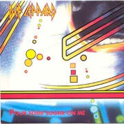 Pour Some Sugar on Me - Def Leppard