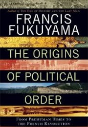 The Origins of Political Order (Francis Fukumaya)