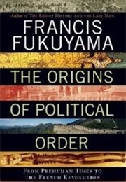 The Origins of Political Order (Francis Fukumaya)