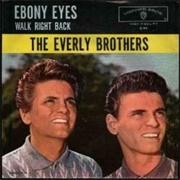 Walk Right Back / Ebony Eyes - The Everly Brothers