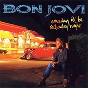 Bon Jovi - Someday I'll Be Saturday Night