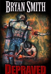 Depraved (Bryan Smith)