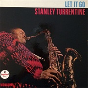 Let It Go – Stanley Turrentine (Impulse!, 1966)