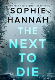 The Next to Die (Sophie Hannah)