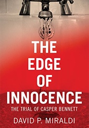 The Edge of Innocence: The Trial of Casper Bennett (David P. Miraldi)