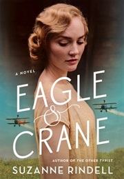 Eagle &amp; Crane (Suzanne Rindell)