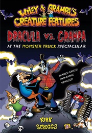 Dracula vs. Grampa at the Monster Truck Spectacular (Kirk Scroggs)