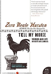 Tell My Horse: Voodoo and Life in Haiti and Jamaica (Zora Neale Hurston)