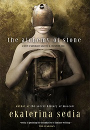 The Alchemy of Stone (Ekaterina Sedia)