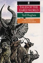 Tales of the Early World (Ted Hughes)