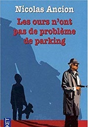 Les Ours N'ont Pas De Problème De Parking (Nicolas Ancion)