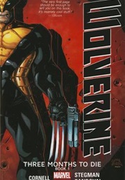 Wolverine: Three Months to Die, Book 1 (Paul Cornell)