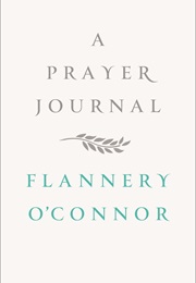 A Prayer Journal (Flannery O'Connor)