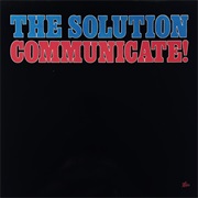 The Solution - Communicate!