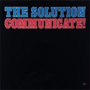 The Solution - Communicate!