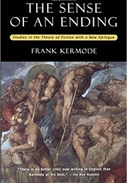 The Sense of an Ending: Studies in the Theory of Fiction (Frank Kermode)