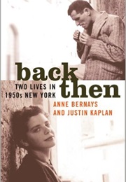Back Then - Two Lives in 1950&#39;s NY (Anne Bernays and Justin Kaplan)