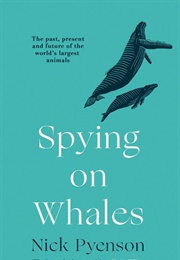 Spying on Whales (Nick Pyenson)
