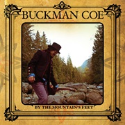 Buckman Coe - By the Mountain's Feet