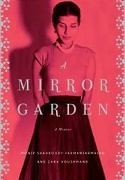 A Mirror Garden: A Memoir (Monir Farmanfarmaian)