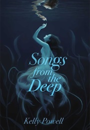 Songs From the Deep (Kelly Powell)