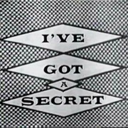 I&#39;ve Got a Secret