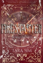 Timekeeper Book 3: Firestarter (Tara Sim)