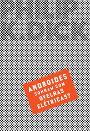 Androides Sonham Com Ovelhas Elétricas? (Philip K. Dick)