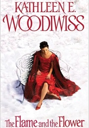 The Flame and the Flower (Kathleen E. Woodiwiss)