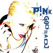 Pink - God Is a DJ