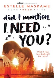 Did I Mention I Need You? (Estelle Maskame)
