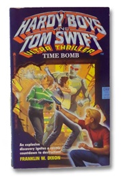 Time Bomb (Hardy Boys and Tom Swift Ultra Thriller #1) (Franklin W. Dixon)
