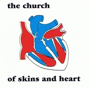Of Skins and Hearts - The Church