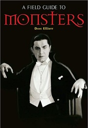 A Field Guide to Monsters (Dave Elliott)