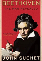 Beethoven: The Man Revealed (John Suchet)