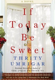 If Today Be Sweet (Thirty Umrigar)