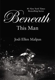 Beneath This Man (Jodi Ellen Malpas)