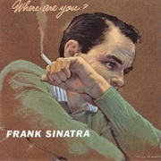 Frank Sinatra Where Are You?
